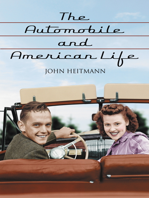 Title details for The Automobile and American Life by John Heitmann - Available